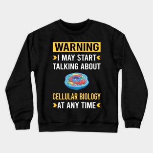 Warning Cell Cellular Biology Biologist Crewneck Sweatshirt